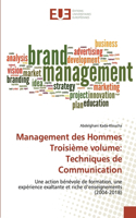 Management des Hommes Troisième volume: Techniques de Communication
