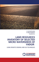 Land Resources Inventory of Selected Micro Watersheds of Yadgir