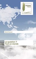 question ? Tout un monde