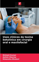 Usos clínicos da toxina botulínica em cirurgia oral e maxilofacial