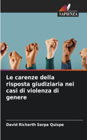 Le carenze della risposta giudiziaria nei casi di violenza di genere