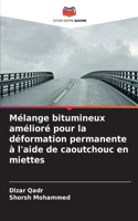 Mélange bitumineux amélioré pour la déformation permanente à l'aide de caoutchouc en miettes