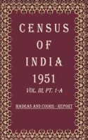 Census of India 1951: Madras And Coorg - Tables Volume Book 12 Vol. III, Pt. 2-A