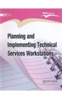 Planning And Implementing Technical Services Workstations