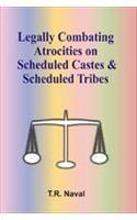 Legally Combating Atrocities on Scheduled Castes and Scheduled Tribes
