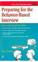 Preparing For The Behavior-Based Interview (How To Get The Job You Want)