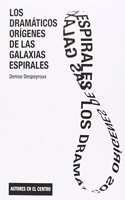 Los dramaticos origenes de las galaxias espirales