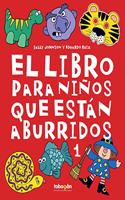 EL LIBRO PARA NINOS QUE ESTAN ABURRIDOS 1