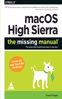 macOS High Sierra: The Missing Manual - The book that should have been in the box