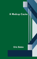 Madcap Cruise