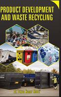 Product Development and Waste Recycling