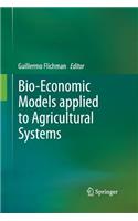 Bio-Economic Models Applied to Agricultural Systems