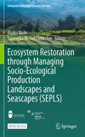 Ecosystem Restoration Through Managing Socio-Ecological Production Landscapes and Seascapes (Sepls)