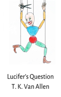 Lucifer's Question