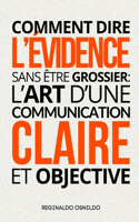 Comment dire l'évidence sans être grossier