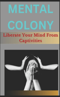 Mental Colony