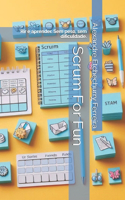 Scrum For Fun