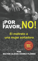¡Por favor, NO!