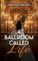 Ballroom Called Life