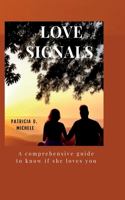 Love Signals: A comprehensive guide to know if she loves you