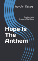 Hope Is The Anthem
