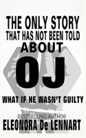 Only Story That Has Not Been Told About OJ
