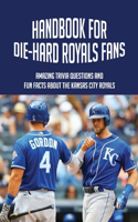 Handbook For Die-Hard Royals Fans