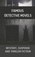 Famous Detective Novels: Mystery, Suspense And Thriller Fiction: Mystery Novels For Adults