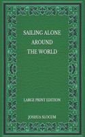 Sailing Alone Around the World - Large Print Edition