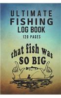 Ultimate Fishing Log Book