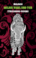 Wilder Vogel und Tier - Malbuch - Stressabbau-Designs