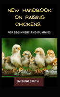 New Handbook On Raising Chickens For Beginners And Dummies