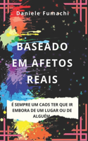 Baseado em Afetos Reais: É sempre um caos ter que ir embora de alguém.