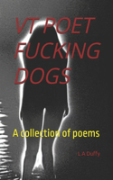 VT Poet Fucking Dogs