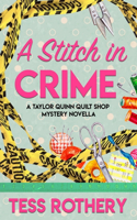 Stitch in Crime: A Taylor Quinn Quilt Shop Mystery