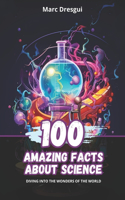 100 Amazing Facts about Science