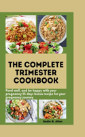 Complete Trimester Cookbook