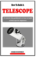 How to Build a Telescope