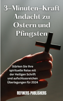 3-Minuten-Kraft Andacht zu Ostern und Pfingsten: Stärken Sie Ihre spirituelle Reise mit der Heiligen Schrift und aufschlussreichen Überlegungen für 2024