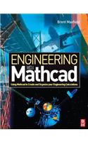 Engineering with MathCAD: Using MathCAD to Create and Organize Your Engineering Calculations