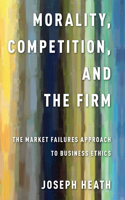 Morality, Competition, and the Firm