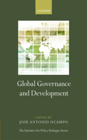 Global Governance and Development: (Initiative for Policy Dialogue)