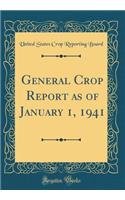 General Crop Report as of January 1, 1941 (Classic Reprint)