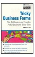 Tricky Business Forms, How To Compose And Complete Perfect Documents  Every Time: (Institute of Management)