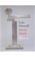 Lois Orswell, David Smith and Modern Art