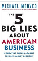 The 5 Big Lies about American Business