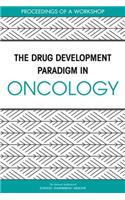 The Drug Development Paradigm in Oncology