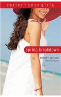 Spring Breakdown: (Carter House Girls)