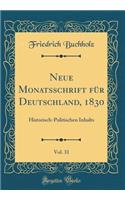 Neue Monatsschrift für Deutschland, 1830, Vol. 31: Historisch-Politischen Inhalts (Classic Reprint)
