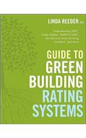 Guide to Green Building Rating Systems: Understanding Leed, Green Globes, Energy Star, the National Green Building Standard, and More(Wiley Series in Sustainable Design)